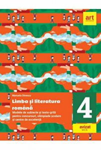 clasa a 4-a. Limba si literatura romana. Modele de subiecte si teste-grila pentru concursuri