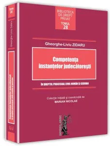 Competenta instantelor judecatoresti in dreptul procesual civil roman si german de Gheorghe-Liviu Zidaru