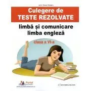 Culegere de teste rezolvate la limba si comunicare limba engleza clasa a 6-a de Oana Chelaru