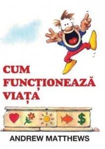 Cum functioneaza viata de Andrew Matthews