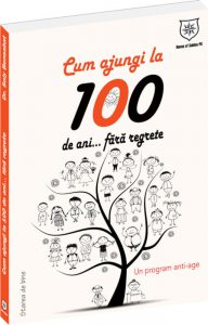 Cum sa ajungi la 100 de ani...fara regrete. Un program anti-age