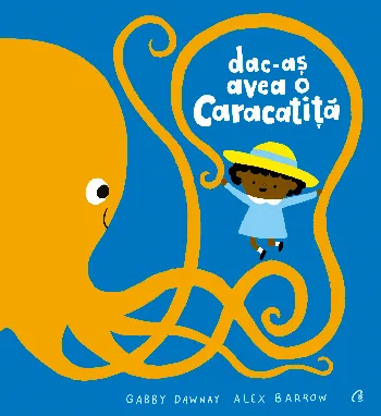 Dac-aș avea o caracatiță
