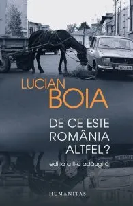 De ce este Romania altfel? Ed. 2016 de Lucian Boia
