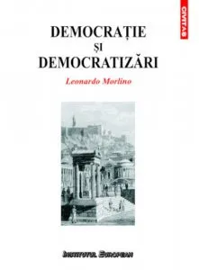 Democratie si democratizari de Leonardo Morlino