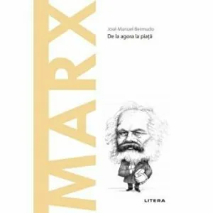 Descopera filosofia. Marx. De la agora la piata de Jose Manuel Bermudo
