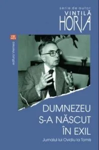 Dumnezeu s-a nascut in exil de Vintila Horia