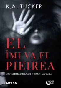 El îmi va fi pieirea de K.A. Tucker