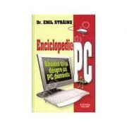 Enciclopedie PC. Absolut totul despre un PC domestic de Emil Strainu