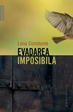 Evadarea imposibilă de Lena Constante