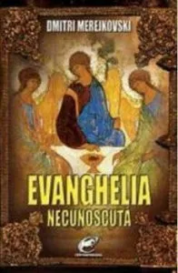 Evanghelia necunoscuta de Dmitri Merejkovski