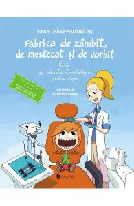 Fabrica de zambit, de mestecat si de vorbit de Ioana Chicet-Macoveiciuc
