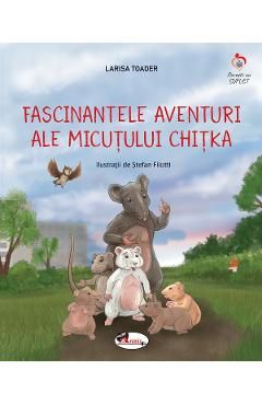 Fascinantele aventuri ale micutului Chitka