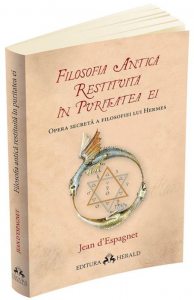 Filosofia antica restituita in puritatea ei. Opera secreta a filosofiei lui Hermes