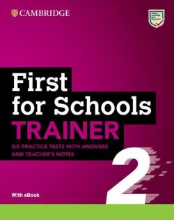First for Schools Trainer 2 Six Practice Tests with Answers and Teacher