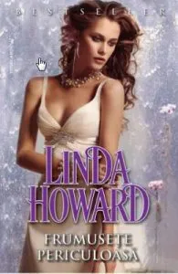 Frumusete periculoasa de Linda Howard