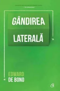 Gandirea laterala. Ed. A IV-a de Edward de Bono