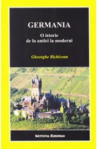 Germania. O istorie de la antici la moderni de Gheorghe Bichicean