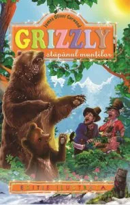 Grizzly, stapanul muntilor de Jamas Oliver Curwood
