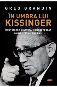 In umbra lui Kissinger de Greg Grandin