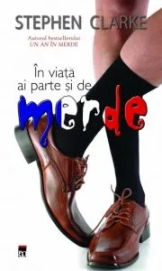 In viata ai parte si de merde de Stephen Clarke