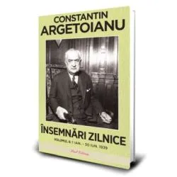 Insemnari zilnice, Volumul 6. 1 ianuarie – 30 iunie 1939 de Constantin Argetoianu