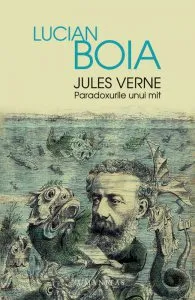 Jules Verne. Paradoxurile unui mit de Lucian Boia