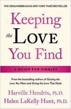 Keeping the Love You Find de Harville Hendrix