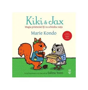 Kiki și Jax. Magia prieteniei îți va schimba viața de Marie Kondo