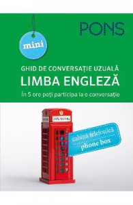 Limba engleza. Ghid de conversatie uzuala. Pons