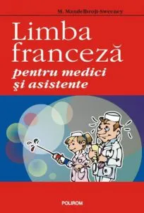 Limba franceza pentru medici si asistente de Mireille Mandelbrojt-Sweeney