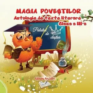 Magia povestilor, antologie de texte literare, clasa a III-a