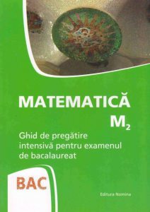 Matematica M2. Ghid de pregatire intensiva pentru examenul de bacalureat
