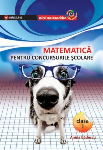 Matematica pentru concursurile scolare. Clasa I