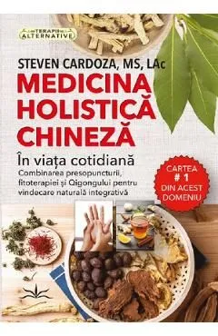 Medicina holistica chineza in viata cotidiana de Steven Cardoza