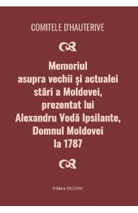 Memoriul asupra vechii si actualei stari a Moldovei, prezentat lui Alexandru Voda Ipsilante, domnul Moldovei la 1787