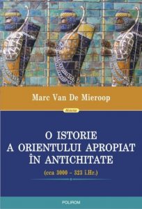 O istorie a Orientului Apropiat in Antichitate (cca 3000-323 i.Hr.)