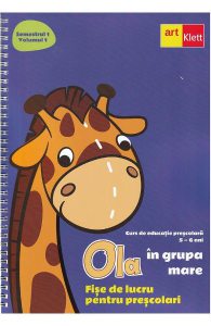 Ola in grupa mare 5-6 ani. Sem.1 Vol.1. Fise de lucru pentru prescolari