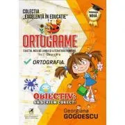 Ortograme. Caietul meu de limba si literatura romana. Ortografia. Volumul 2, clasa a 3-a – Georgiana Gogoescu de Georgiana Gogoescu