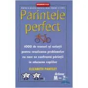 Parintele Perfect, Volumul 2. Dictionar M-Z de Elizabeth Pantley