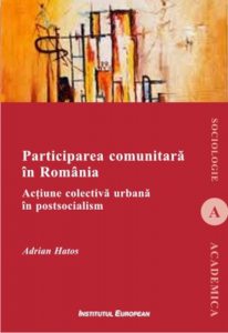 Participarea comunitara in Romania. Actiune colectiva urbana in postsocialism