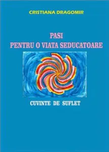 Pasi pentru o viata seducatoare de Cristiana Dragomir