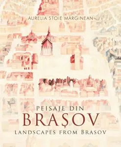 Peisaje din Brașov / Landscapes from Brasov (bilingv) de Aurelia Stoie Marginean