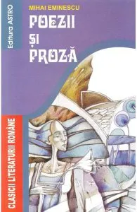Poezii si proza de Mihai Eminescu