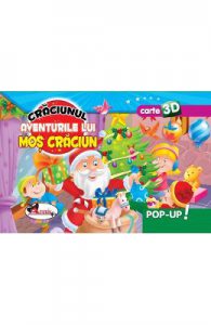 Pop-up 3D: Craciunul. Aventurile lui Mos Craciun