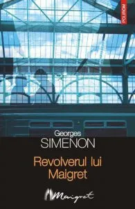 Revolverul lui Maigret de Georges Simenon