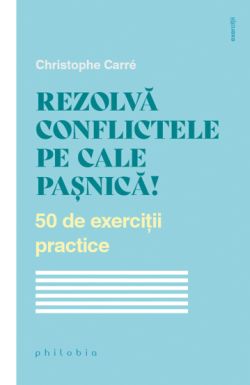 Rezolva conflictele pe cale pasnica!