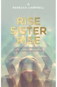 Rise Sister Rise de Rebecca Campbell