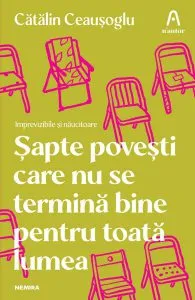 Șapte povești care nu se termină bine pentru toată lumea de Catalin Ceausoglu