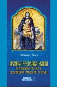 Sfanta Fecioara Maria de In Traditia Pioasa A Crestinilor Primelor Vescuri