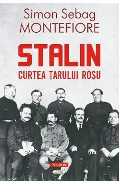 Stalin. Curtea tarului rosu de Simon Sebag Montefiore